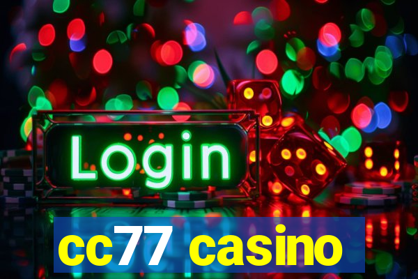 cc77 casino